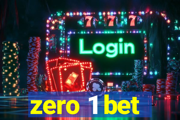 zero 1 bet